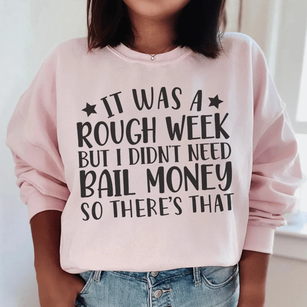 Sweatshirt Rough Week