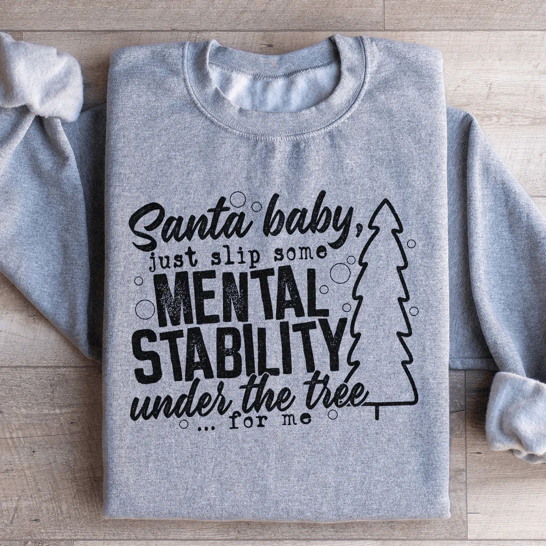 Santa Put Some Mental Stability Under The Tree Sweatshirt