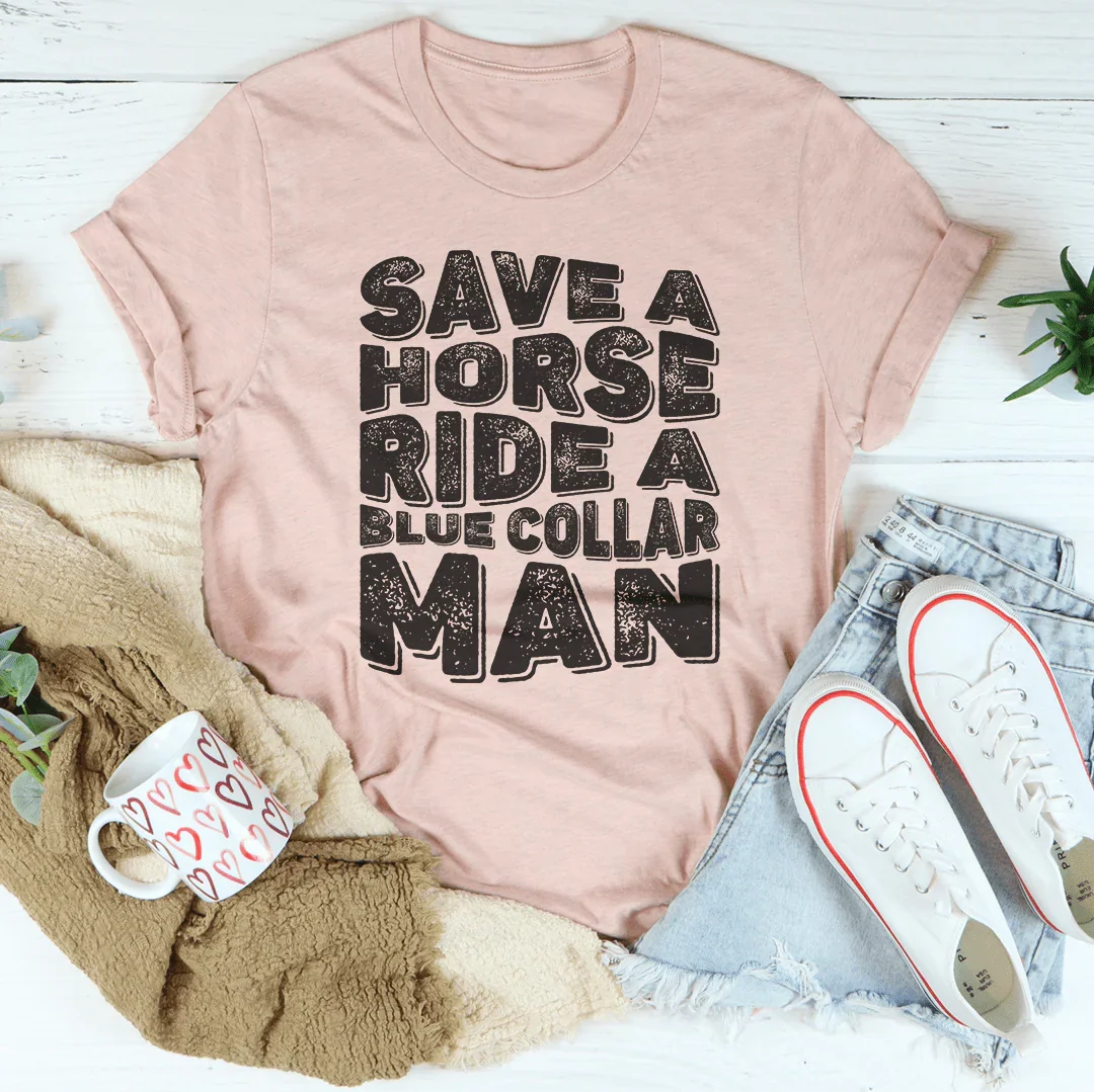 Salva un caballo, monta a un hombre de clase trabajadora Tee