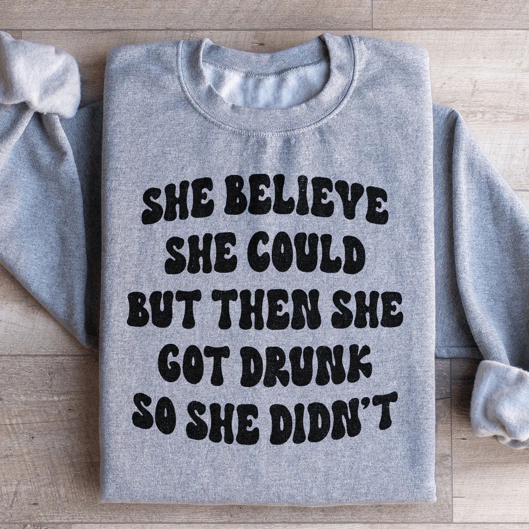She Believed She Could Sweatshirt