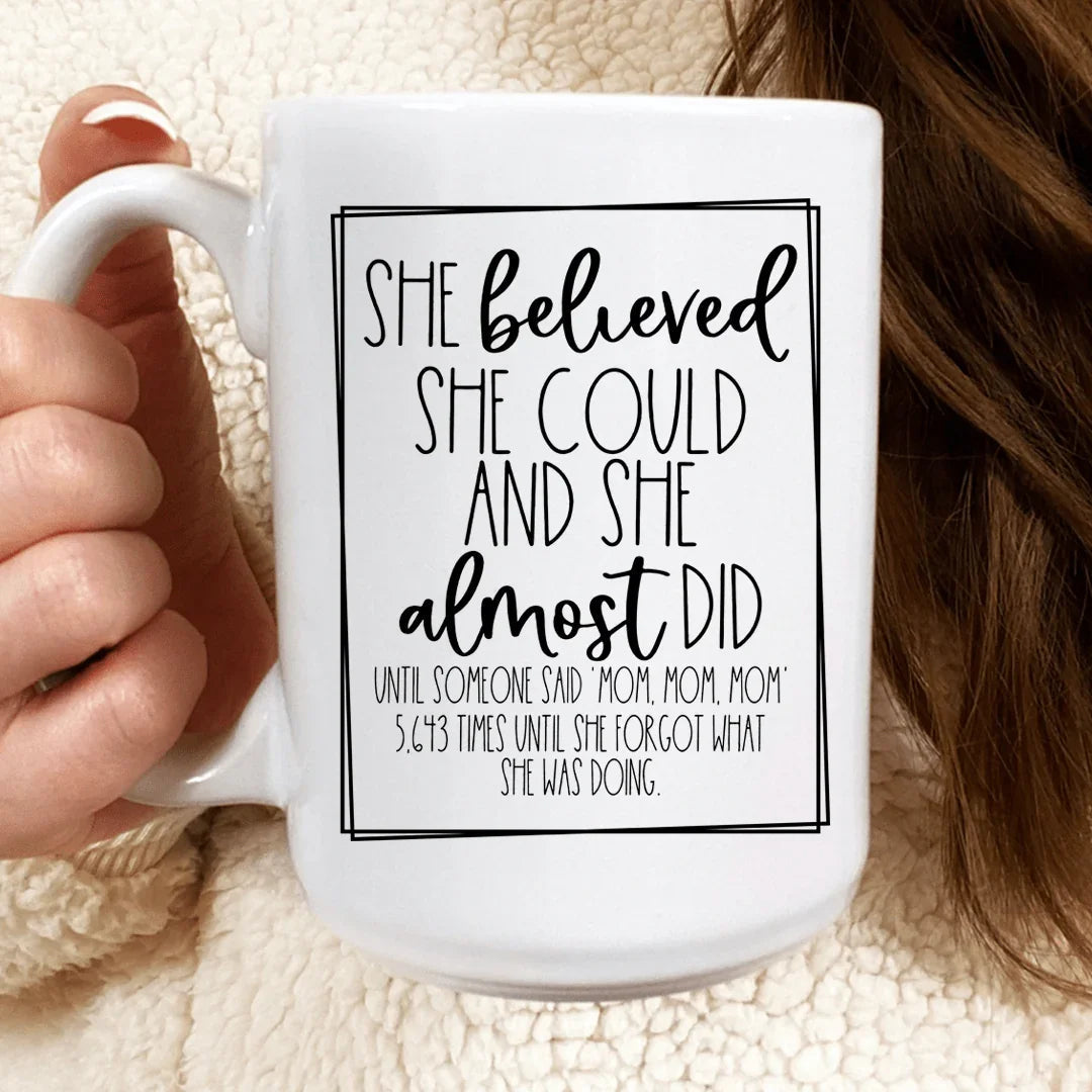 She Believed She Could Mom Mug - Korvel