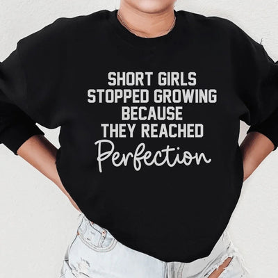 Short Girls Stopped Growing Sweatshirt