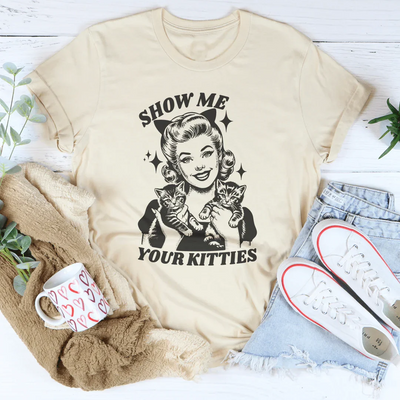 Show Me Your Kitties T-Shirt