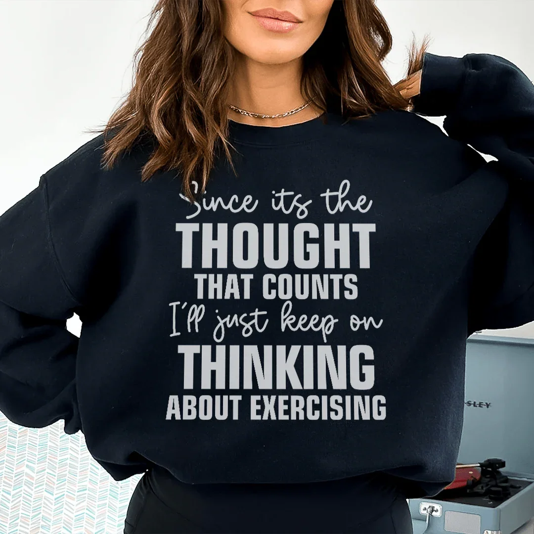 Since It's The Thought That Counts Sweatshirt