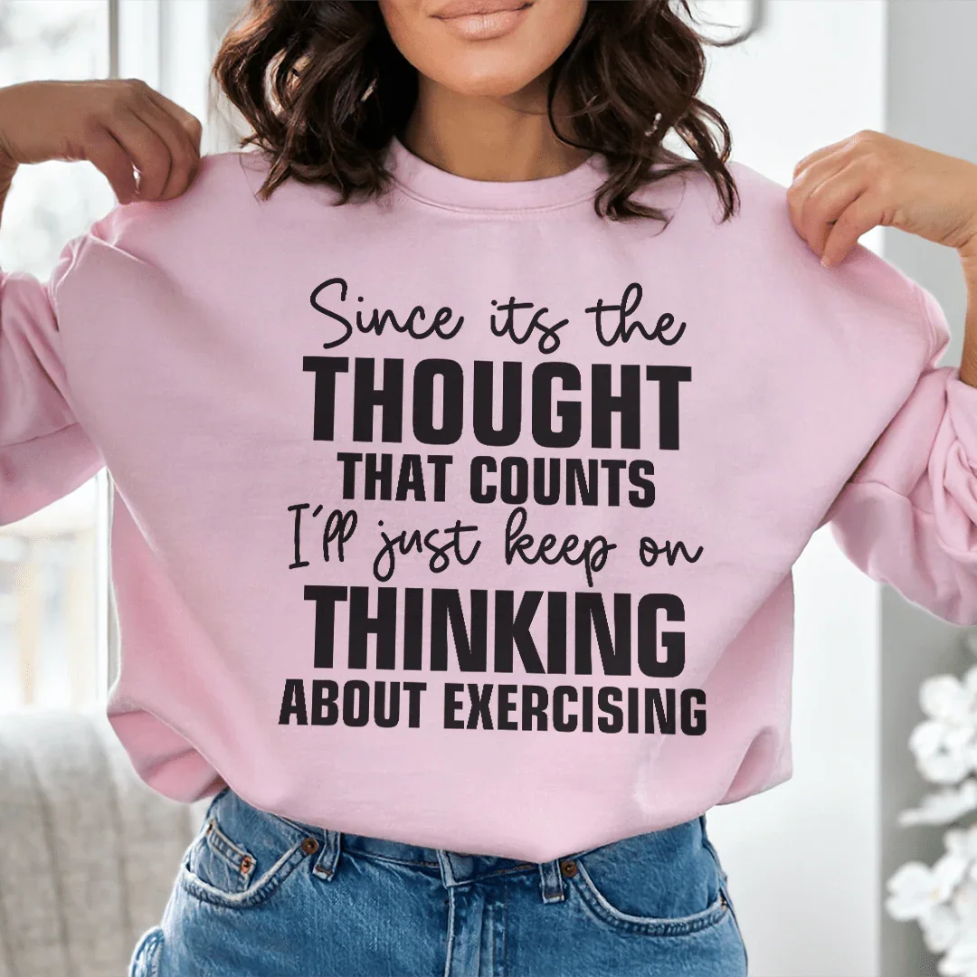 Since It's The Thought That Counts Sweatshirt