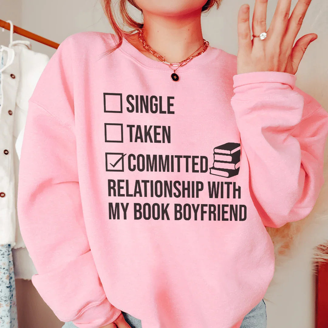 Single Taken Committed Relationship Sweatshirt