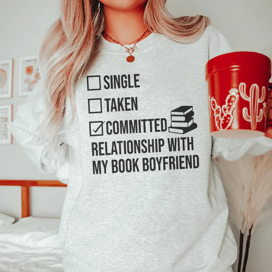 Single Taken Committed Relationship Sweatshirt