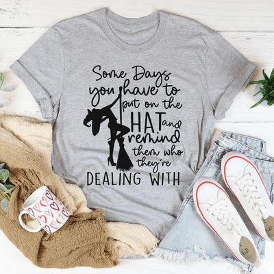 Some Days You Have To Put On The Hat Witch Tee - Korvel