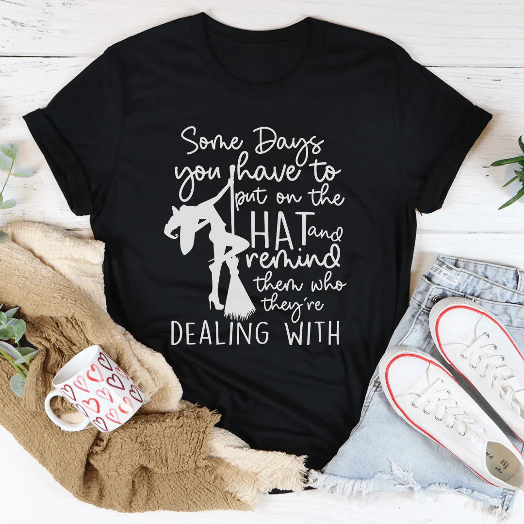 Some Days You Have To Put On The Hat Witch Tee - Korvel