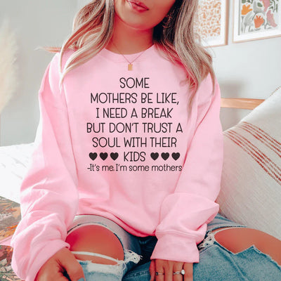 Some Mothers Be Like Sweatshirt