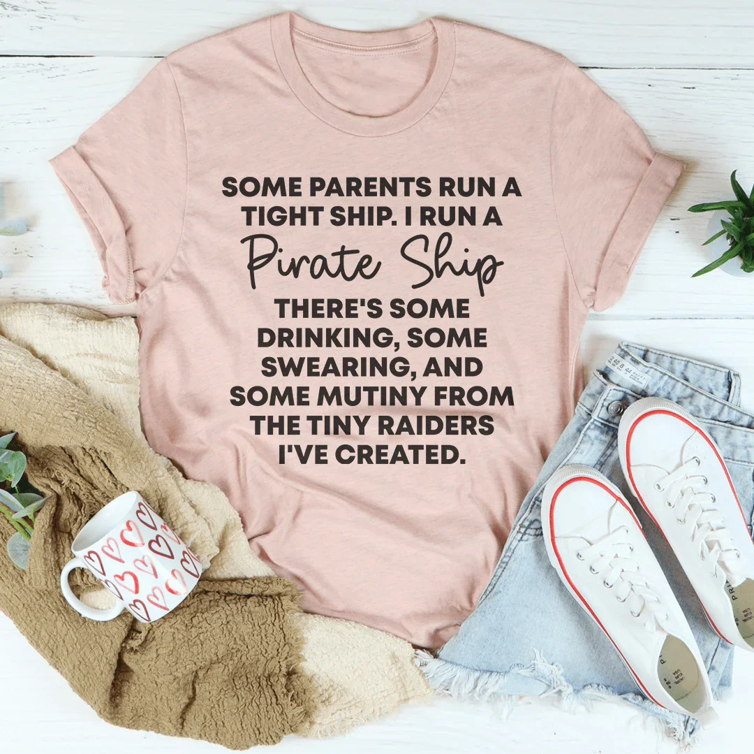 Algunos Padres Manejan un Barco Estricto Yo Manejo un Barco Pirata Camiseta
