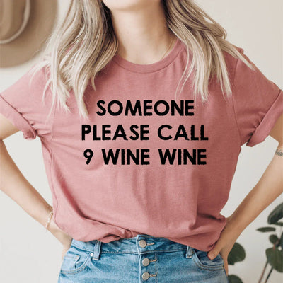 Someone Please Call 9 Wine Tee - Korvel