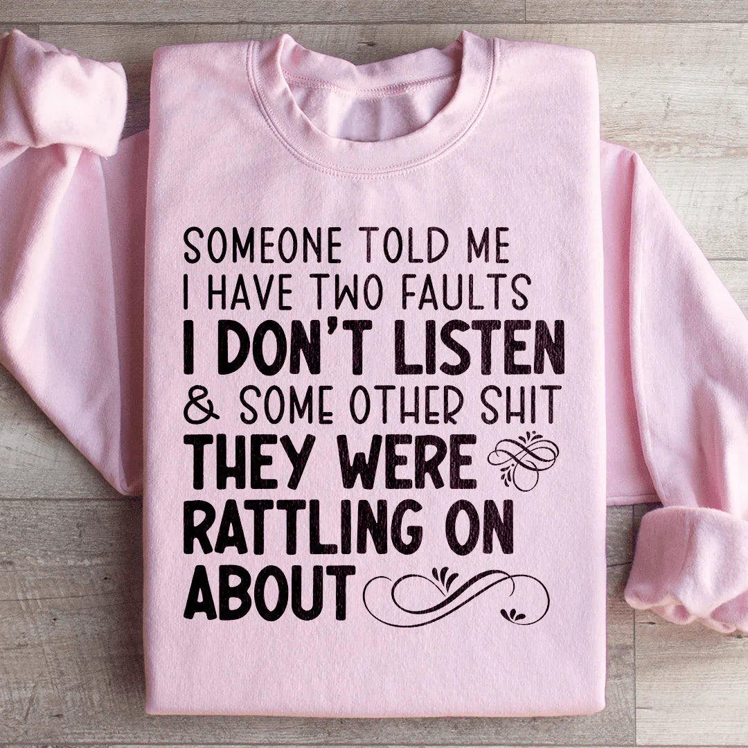 Sudadera Alguien me dijo que tengo dos defectos