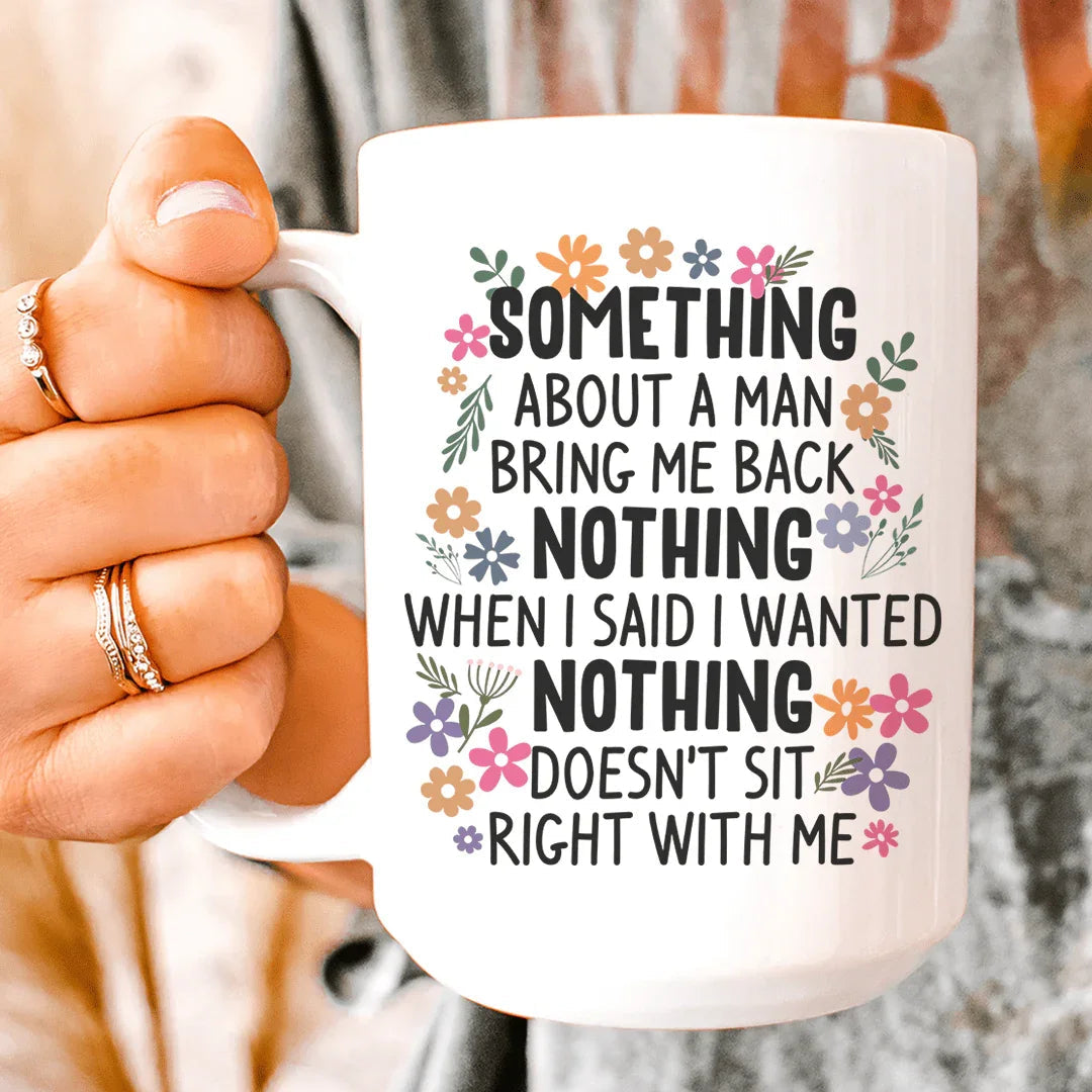Algo Sobre Un Hombre Taza de Cerámica 15 oz