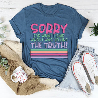 Sorry For What I Said When I Was Telling The Truth Tee - Korvel