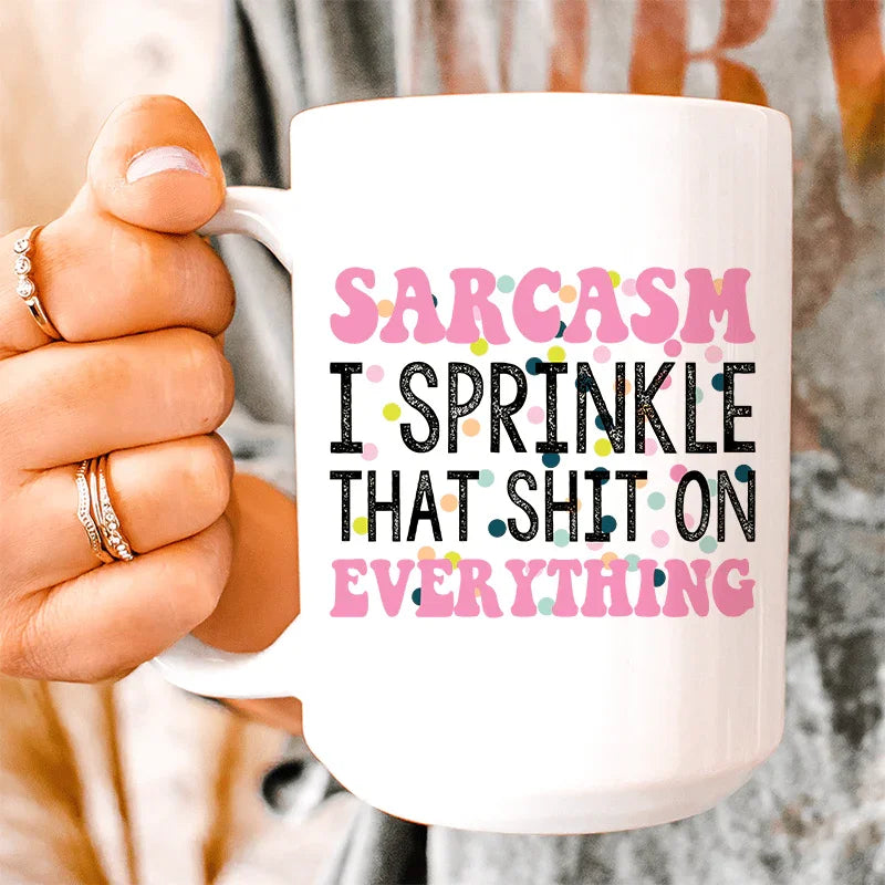 Taza de cerámica "Espolvorea sarcasmo sobre todo" de 15 oz