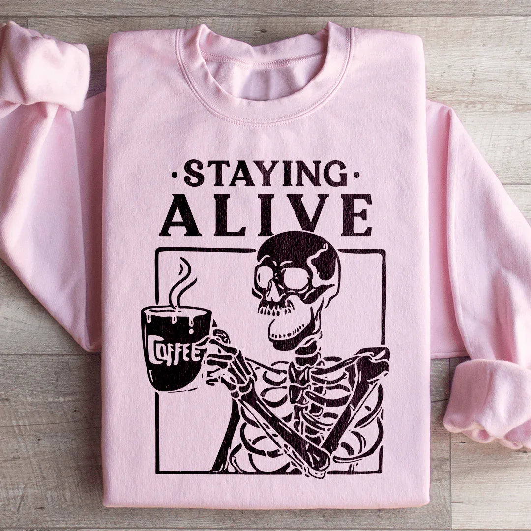 Sweatshirt Staying Alive