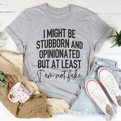 Stubborn and Opinionated Tee