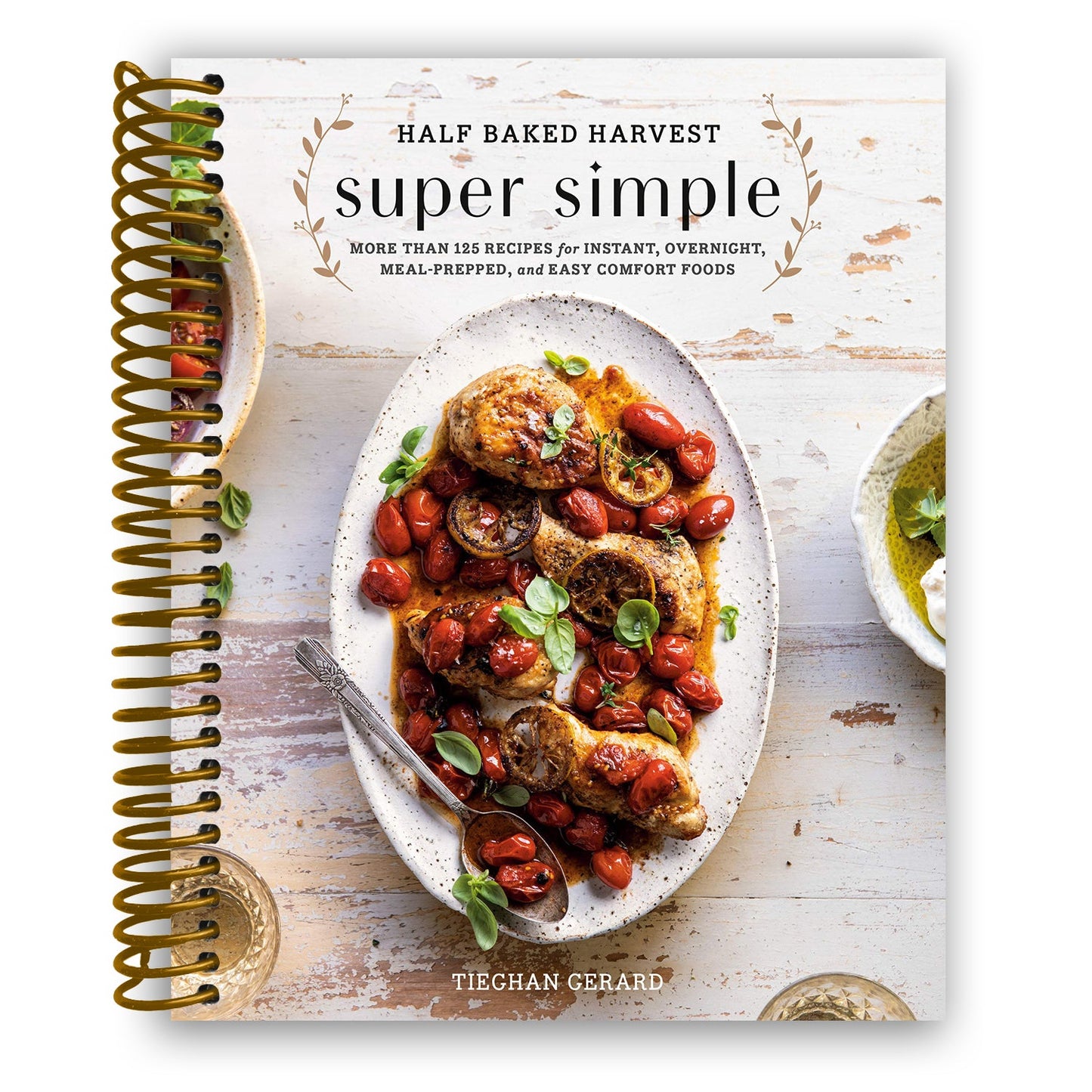 Half Baked Harvest: Effortless Recipes for Every Occasion (Spiral Bound) - Korvel