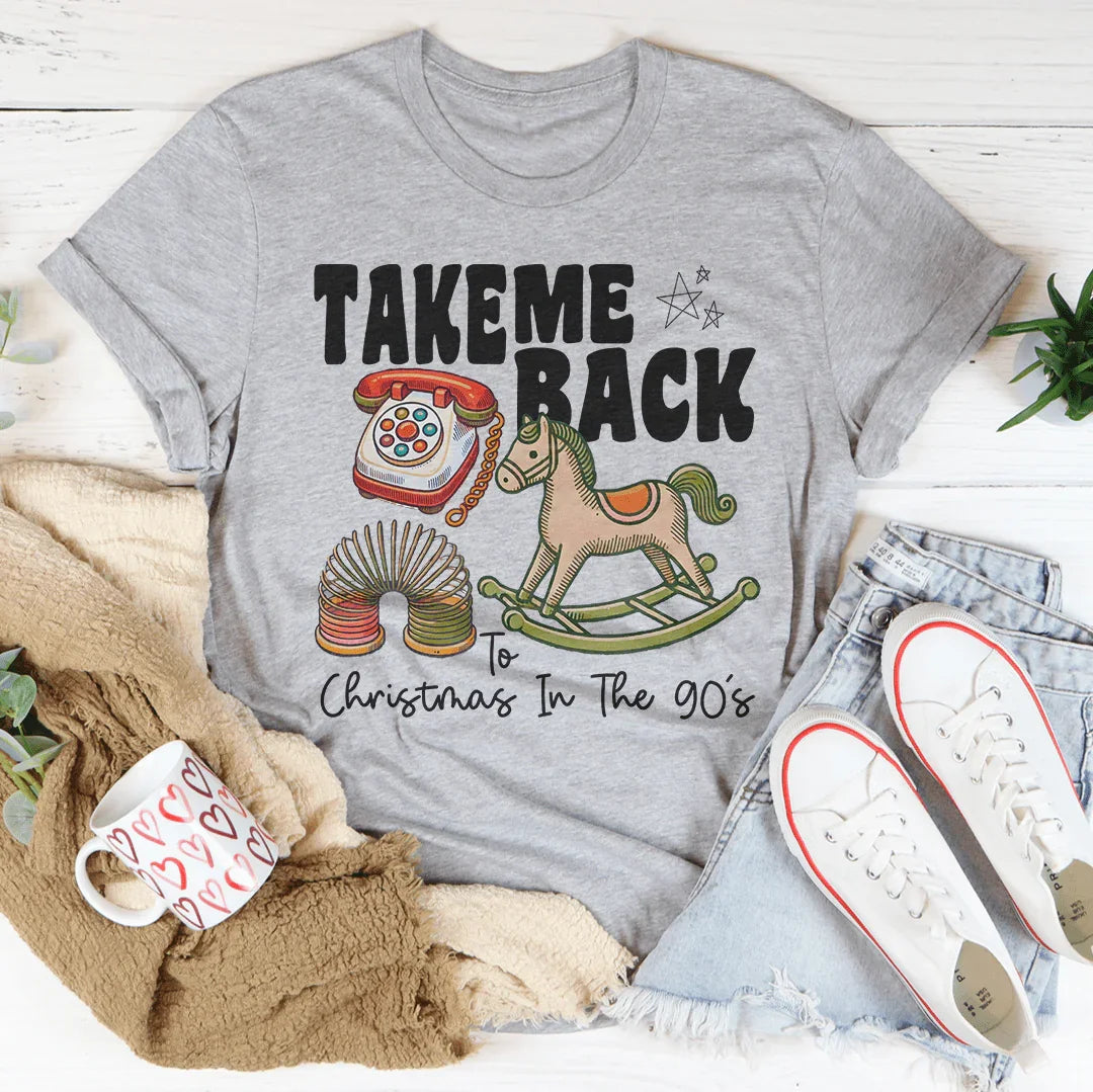 Llévame de vuelta a la Navidad de los 90's Tee