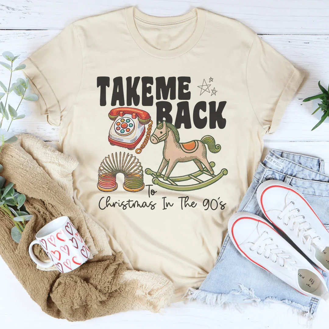 Llévame de vuelta a la Navidad de los 90's Tee