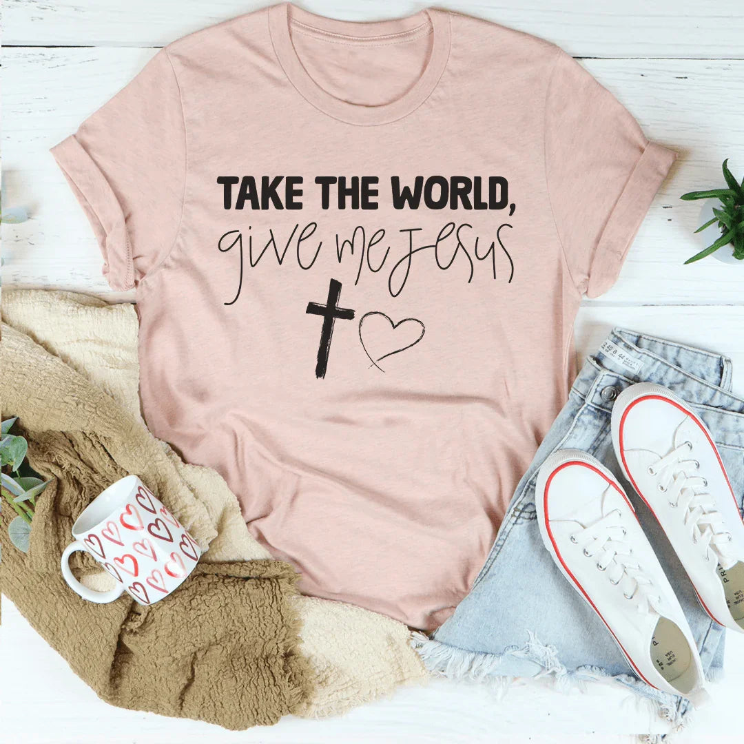 Toma El Mundo Dame a Jesús Tee