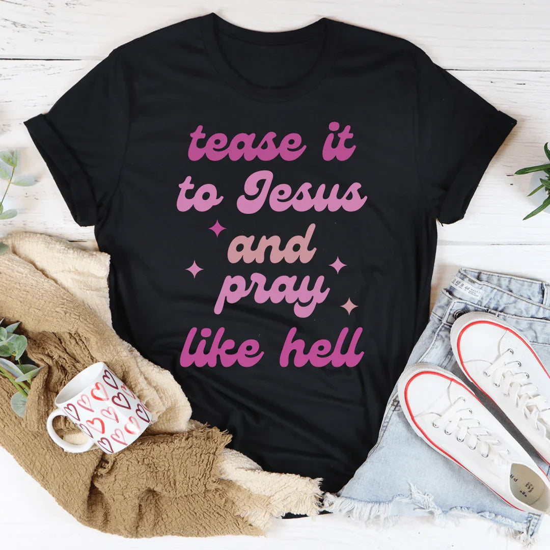 Tease It To Jesus Tee - Premium Comfort T-Shirt
