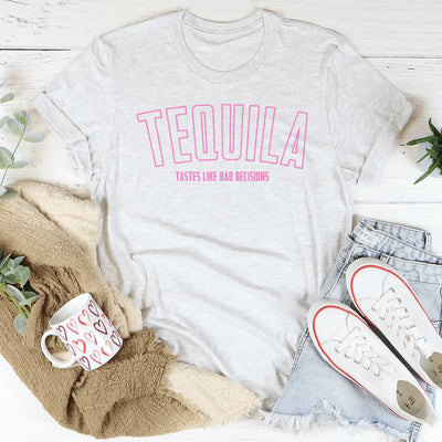 Camiseta "El tequila sabe a malas decisiones"
