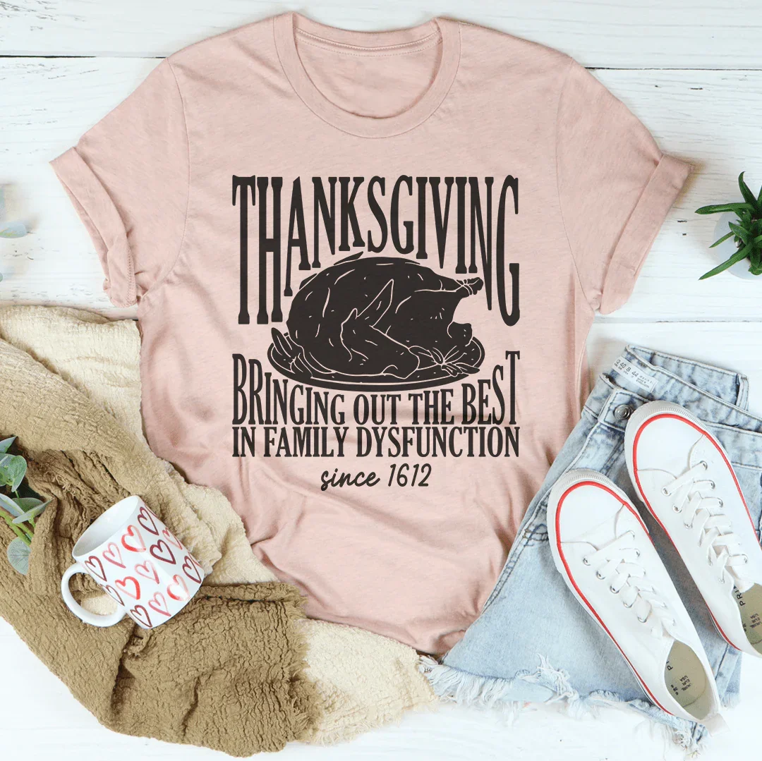 Thanksgiving Family Dysfunction T-Shirt