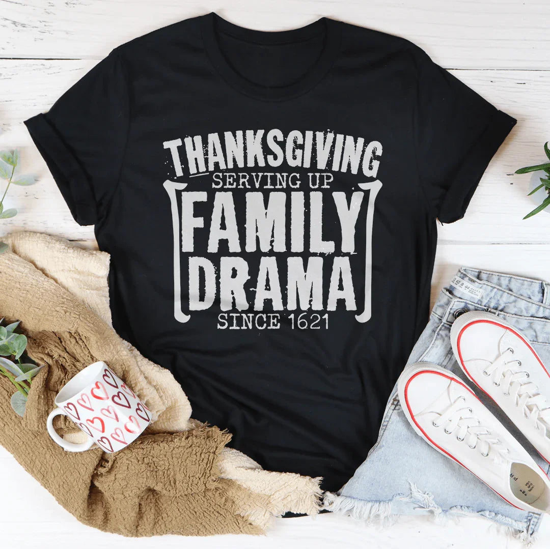 Thanksgiving Serving Up Drama Tee