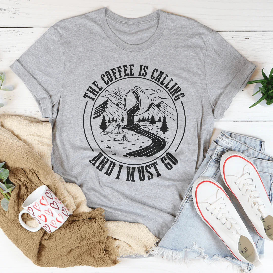 Le T-shirt Le Café M'appelle Et Je Dois Y Aller