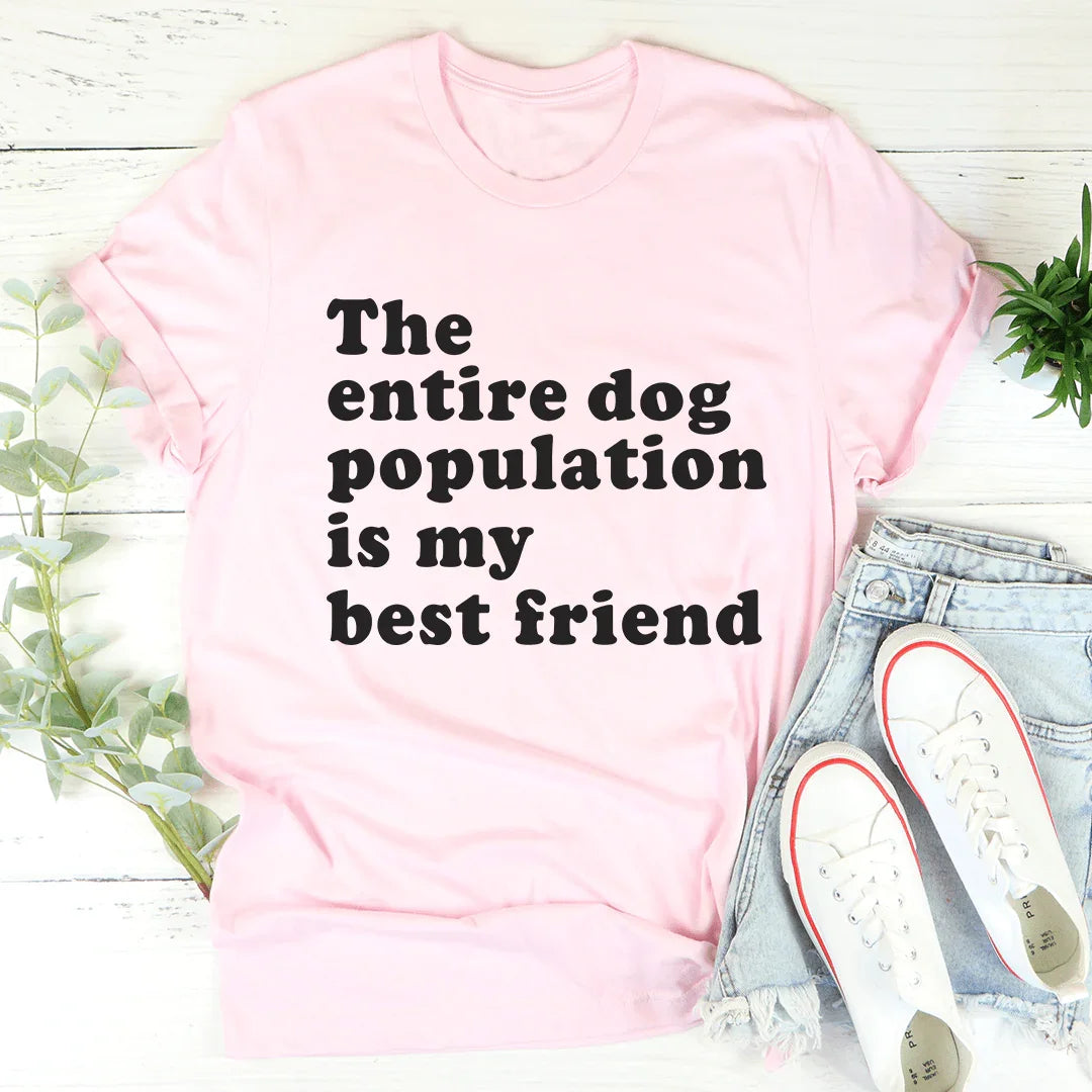 The Entire Dog Population Is My Best Friend Tee - Korvel