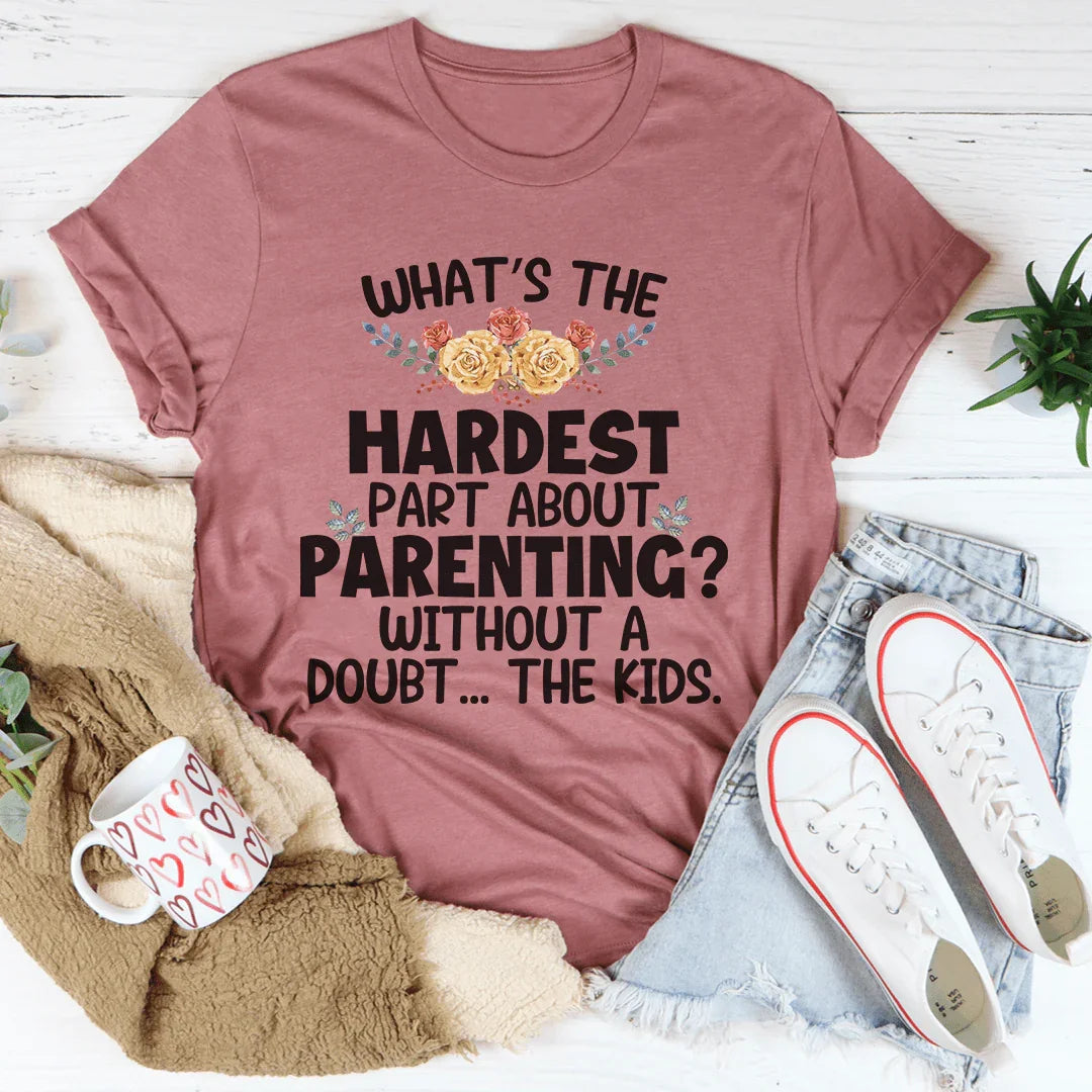 The Hardest Thing About Parenting Tee - Korvel