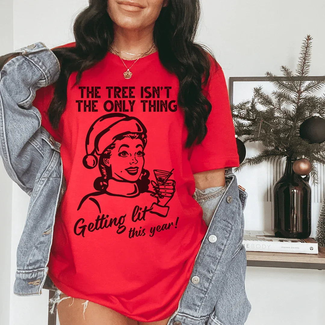 The Tree Isn't The Only One Getting Lit Tee