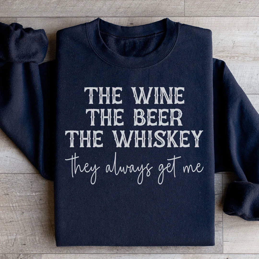 The Wine The Beer The Whiskey Sweatshirt