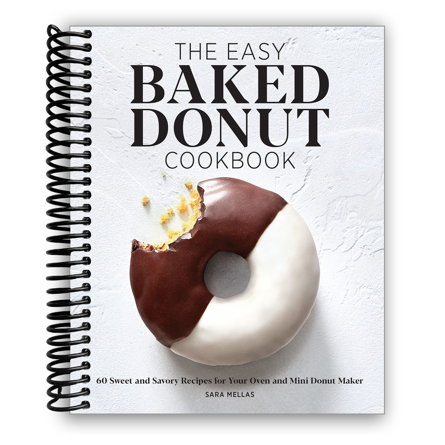 The Easy Baked Donut Cookbook: 60 Sweet and Savory Recipes for Your Oven and Mini Donut Maker (Spiral Bound) - Korvel