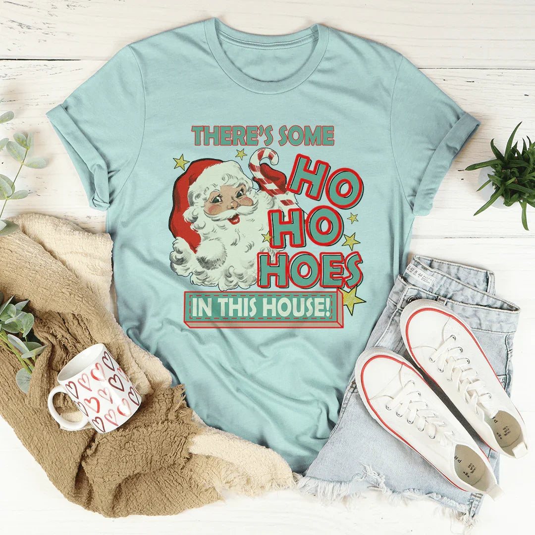 Ho Ho Hoes In This House Tee