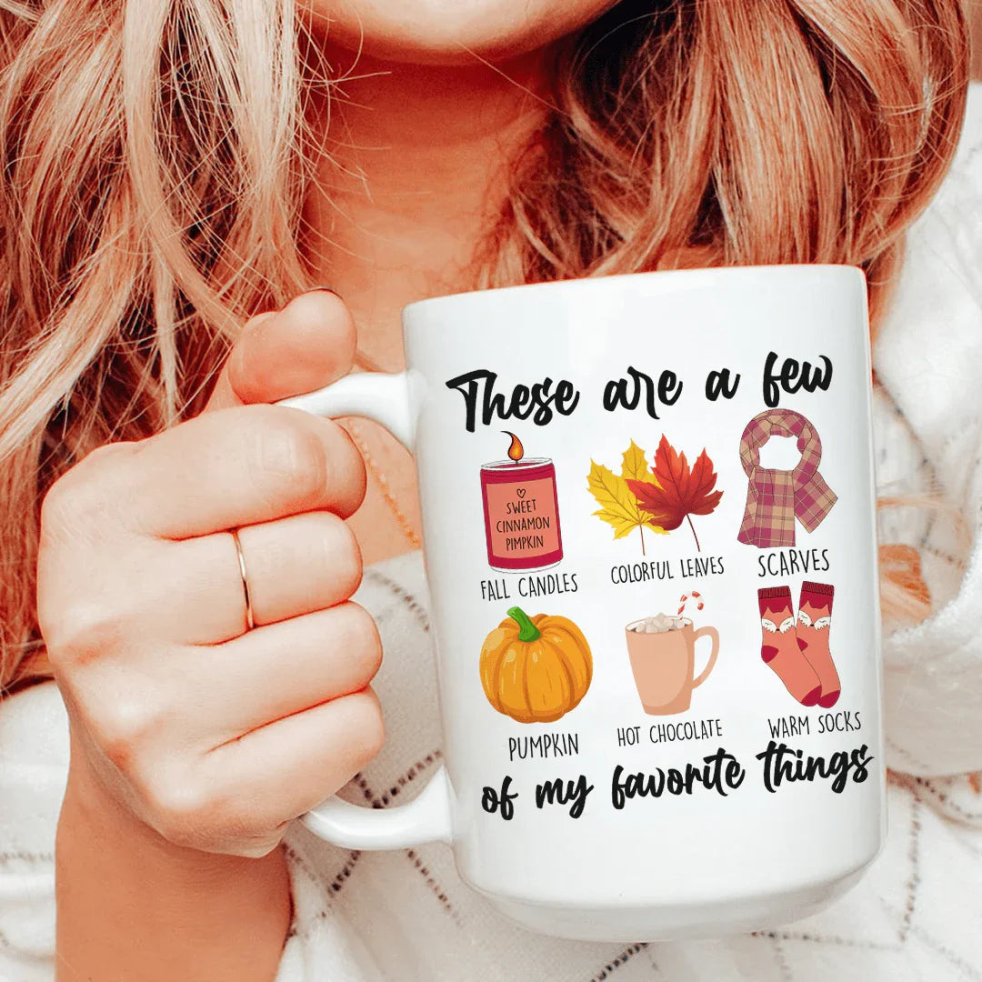 These Are A Few Of My Favorite Fall Things Ceramic Mug - 15 oz