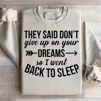 Sweatshirt "Ils ont dit de ne pas abandonner vos rêves"