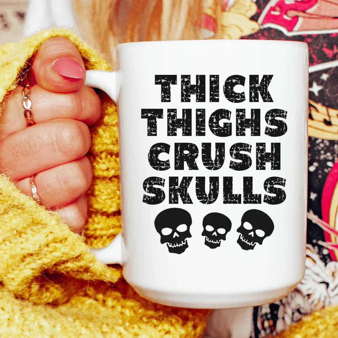 Thick Thighs Crush Skulls Ceramic Mug - 15 oz