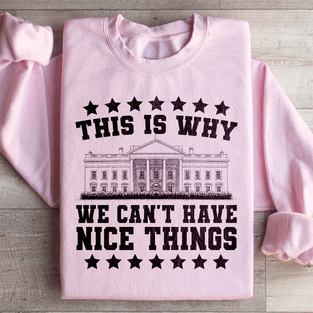 Sudadera con la frase "Por eso no podemos tener cosas bonitas"