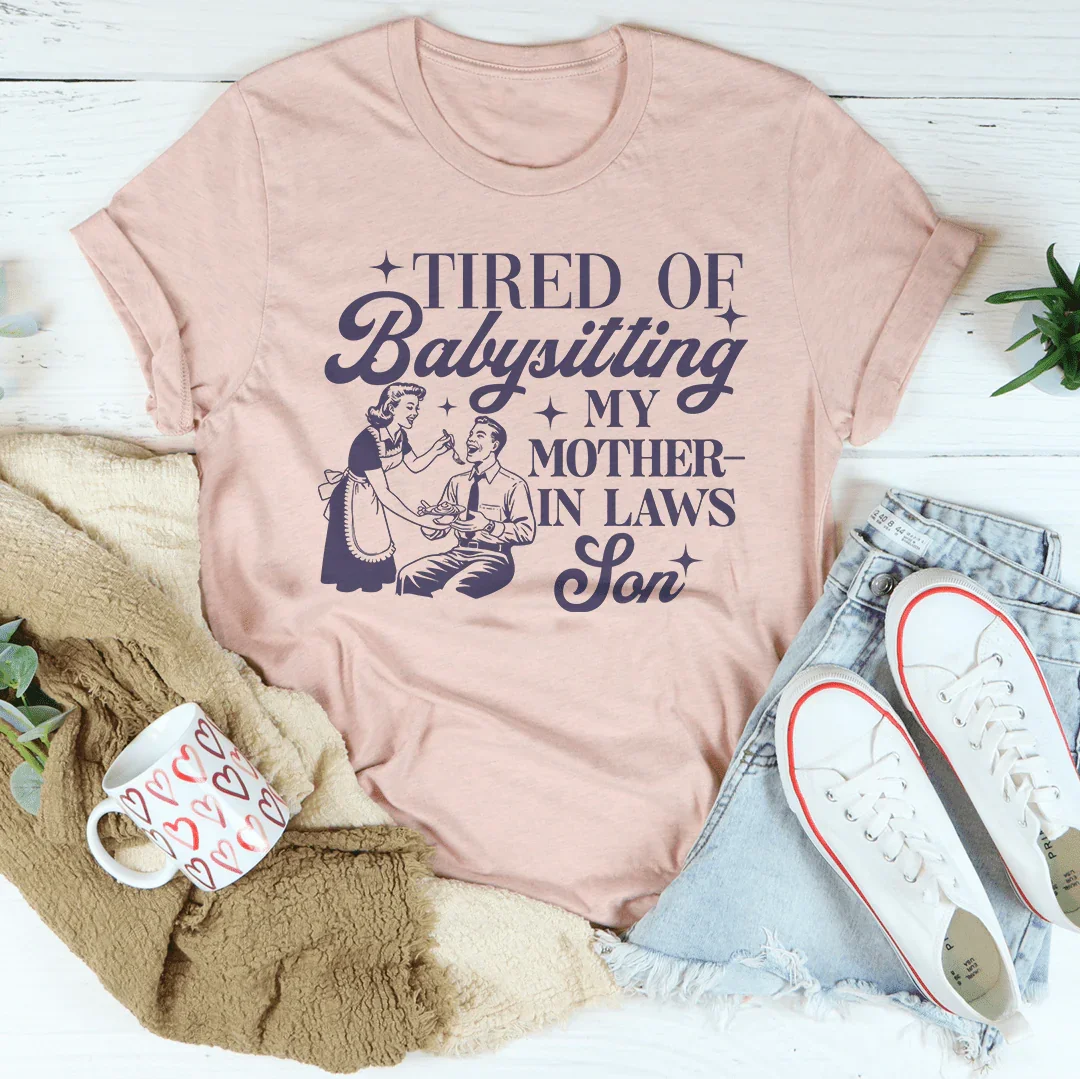 Camiseta "Cansada de cuidar al hijo de mi suegra"