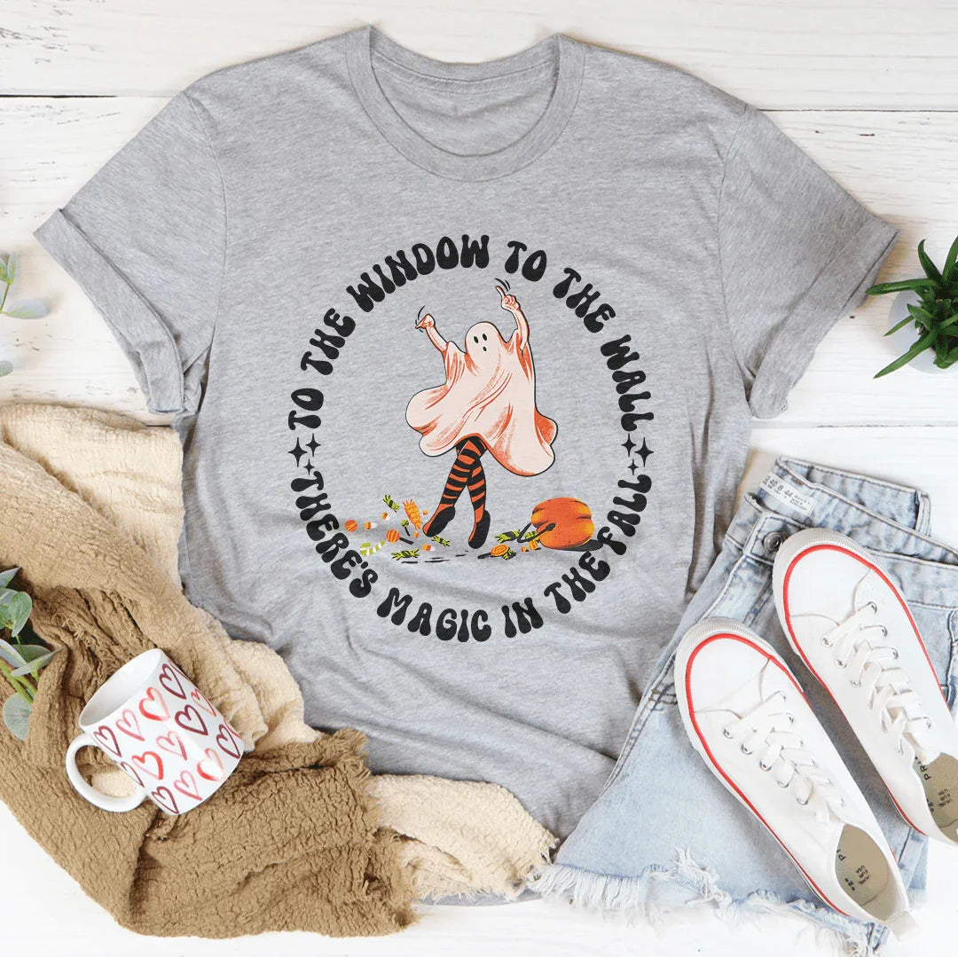 To The Window To The Wall Magic In The Fall Tee
