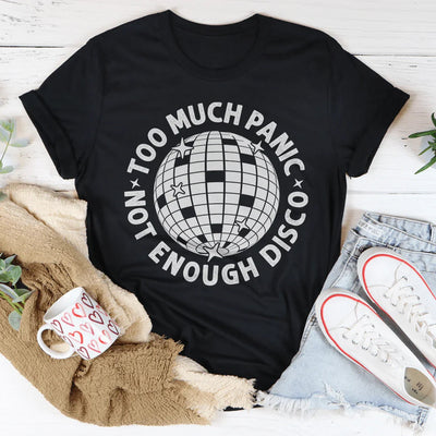 Camiseta "Demasiado pánico, no suficiente discoteca"