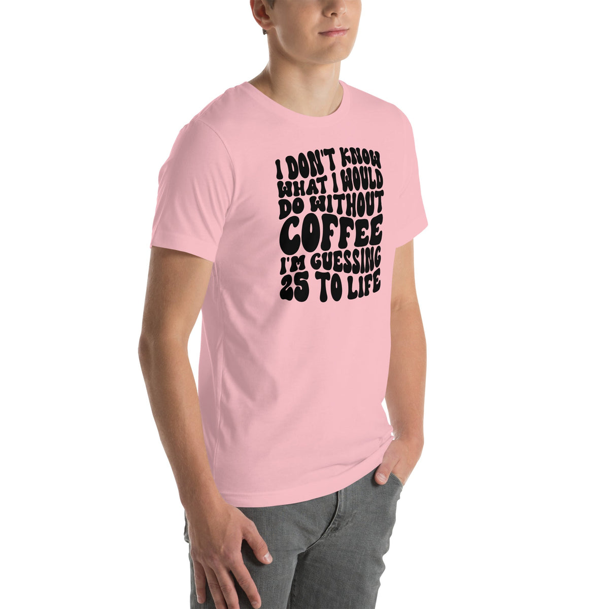 I Don't Know What I Would Do Without Coffee Tee