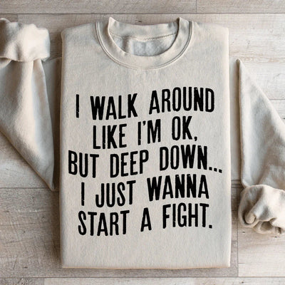 Walk Around Like I'm Ok Sweatshirt
