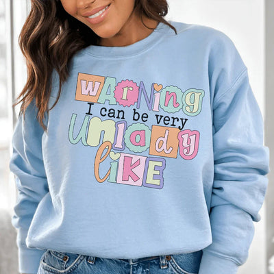 Warning: I Can Be Very Unladylike Sweatshirt
