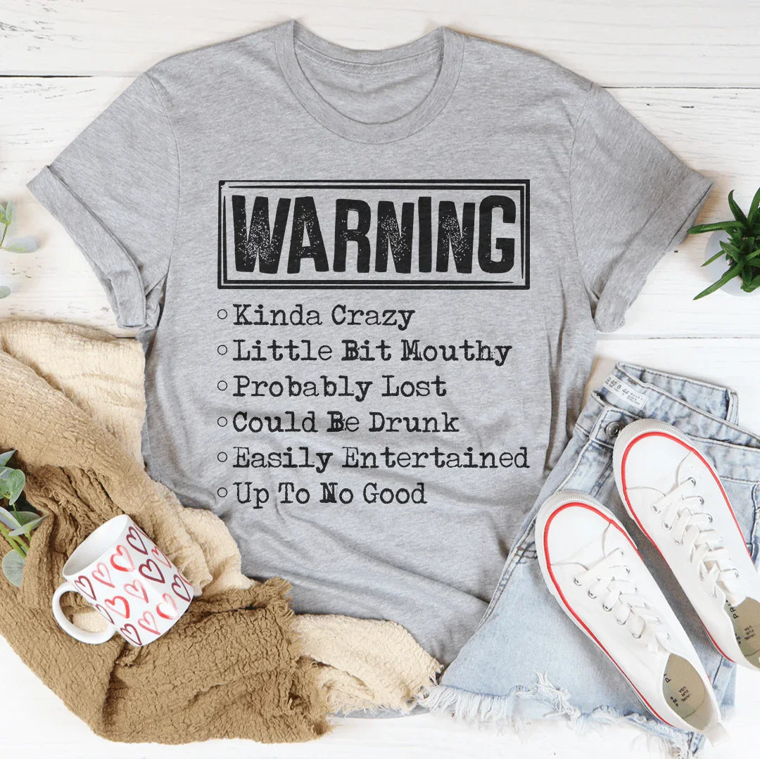 Kinda Crazy, Little Bit Mouthy Tee