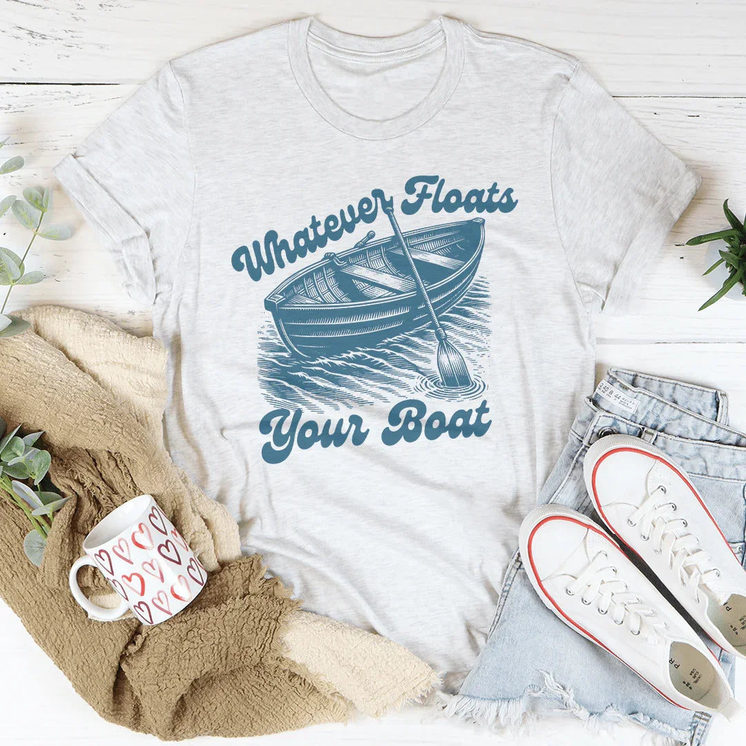 Camiseta "Lo que sea que flote tu barco"