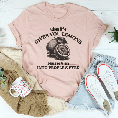 When Life Gives You Lemons Tee